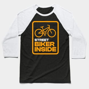 Street Biker Inside Bicycle Baseball T-Shirt